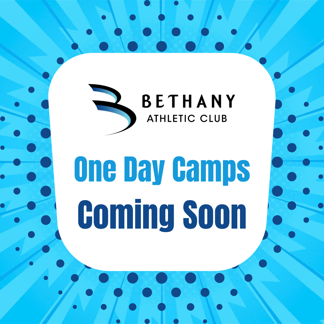 Bethany Athletic Club One Day Camp Dates Coming Soon